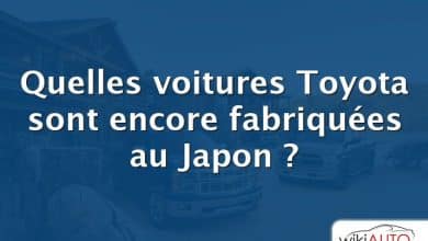 Quelles voitures Toyota sont encore fabriquées au Japon ?